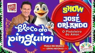 JOSÉ ORLANDO AO VIVO - BLOCO DO PINGUIM 2025, PRAÇA RIO BRANCO EM JOÃO PESSOA-PB