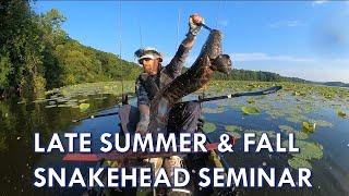 Snakehead Seminar: Late Summer and Fall Snakehead Tips: Where to Find 'Em, What to Use, & More