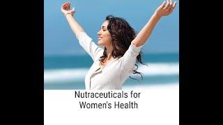 Nutraceuticals for Women's Health - Promoting Wellness and Hormonal Balance