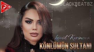 Konul Kerimova - Konlumun Sultani 2024 ( Remix BlackBeatsZ )