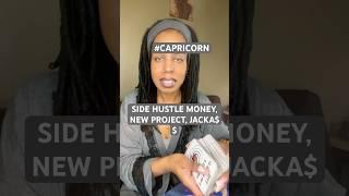SIDE HUSTLE MONEY, NEW PROJECT, JACKA$$ #shorts #capricorn