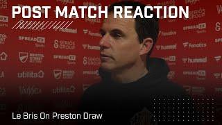 "We found a solution to take a point" | Le Bris On Preston Draw | Post Match Reaction