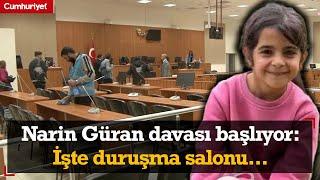 Narin Güran davası başlıyor: İşte duruşma salonu...