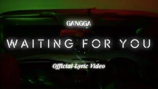 GANGGA - Waiting For You (Official Lyric Video)