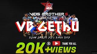 VB GETHU - OFFICIAL (VIOS BROTHERS CLUB) TRACK //SASI BOY// SLIM LAZER YD