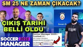 SM 25 NE ZAMAN ÇIKACAK / ÇIKIŞ TARİHİ BELLİ OLDU / SOCCER MANAGER 2025 #Sm25