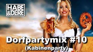 Habe & Dere Dorfpartymix #10 (Kabinenparty)