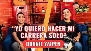 CONVERSÉ CON MI PAPÁ Y LE DIJE QUE QUIERO HACER MI CARRERA SOLO - Donnie Yaipen en Habla Chucho