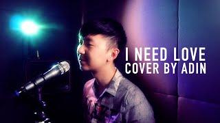 I Need Love - 張智成 · Z-Chen - Cover by Adin