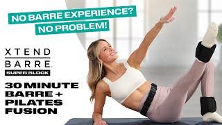 Free 30-Minute Barre & Pilates Fusion Workout | Xtend Barre Super Block Sample Workout