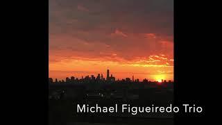 Michael Figueiredo Trio "Emily"