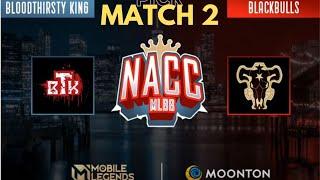 BTK vs BLACKBULLS | Match 2 | North America Challenger Cup (NACC) | Day 2  | MLBB |