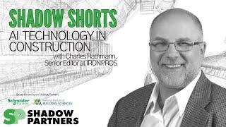 AI Technology in Construction - Charles Rathmann of IRONPROS