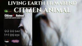 Ein tierisch toller FILMABEND der LIVING EARTH und Oliver Löwenherz.CITIZEN ANIMAL