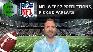 Week 3 NFL Predictions, Picks, Parlays & Teasers  | NFL Picks Against the Spread