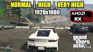 RX 560 | GTA 5 / V - 1080p - Normal, High, Very High settings