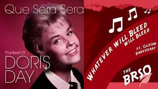 Whatever Will Bleed Will Bleed, but it's Doris Day singing the vocals