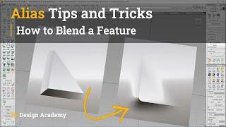 Alias Tips and Tricks 16 - How to Blend a Feature