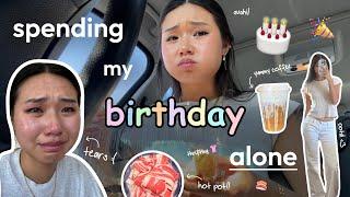 spending my birthday alone *for the first time* 