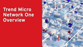 Trend Micro Network One™ Overview