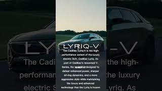 Exploring the Cadillac Lyriq-V Features, Specs, and First Impressions