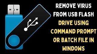 How to Remove Virus from USB Flash Drive Using Command Prompt or Batch File in Windows 11