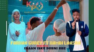 FARXAAN GUREY FT XAMDI LAASKA INAN ISKU DUUBNI BBE OFFICIAL VIDEO 2024