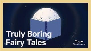 Truly Boring Fairy Tales | Casper Sleep Channel