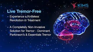 Live Tremor-Free with Advanced Knifeless Brain Procedure " MRgFUS" now at KIMS Hospitals