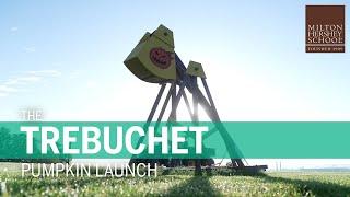 The Trebuchet Pumpkin Launch—Milton Hershey School