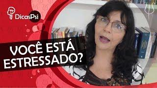 #DicasPsi - Você está estressado?