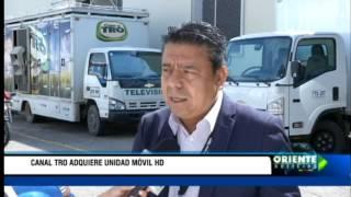 Canal TRO adquiere unidad movil HD - Oriente Noticias