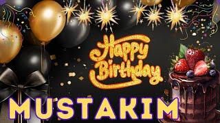 Happy Birthday Mustakim, Birthday of Mustakim, Best Birthday Wishes