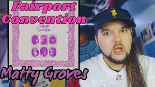 Fairport Convention "Matty Groves" (First Time Reaction)