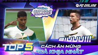 Top 5 cách ăn mừng CÀ KHỊA NHẤT FC Online