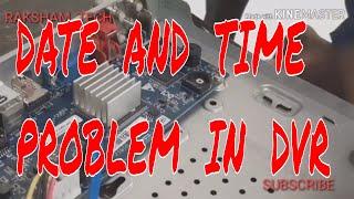 DVR REPAIR TROUBLESHOOTING||DVR DATE AND TIME PROBLEM||DVR REPAIR IN HINDI