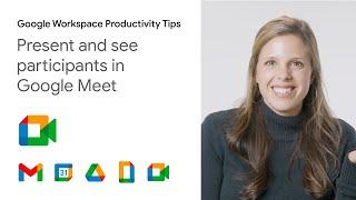 How to present and see participants in Google Meet