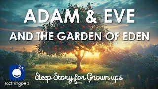 Bedtime Sleep Stories | ️ Adam and Eve  | Sleep Story for Grown Ups | Bible stories | Edutainment