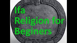 Yoruba Culture & Ifa Spirituality for beginners, an introduction to this channel