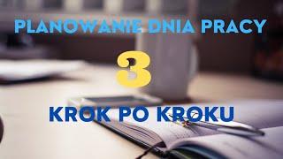 PLANOWANIE DNIA PRACY - KROK PO KROKU