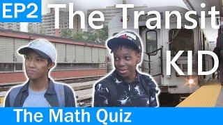 The Transit KID: The Math Quiz EP2