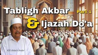  Tabligh Akbar & Ijazah Do'a/ KH.Abdul Ghofur [Part 1]