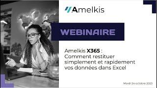 Webinaire | Amelkis X365 : comment restituer simplement et rapidement vos données dans Excel