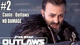 STAR WARS OUTLAWS - Scoundrel Gameplay Walkthrough / No Damage / No Commentary / Canto - Outlaws