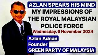 MY IMPRESSIONS OF THE ROYAL MALAYSIAN POLICE FORCE | Wednesday, 6 November 2024