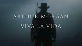 Arthur Morgan Tribute | VIVA LA VIDA - Red Dead Redemption 2