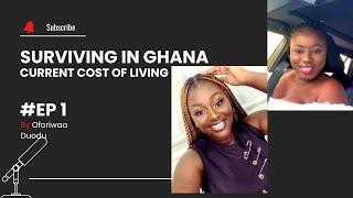 SURVIVING IN GHANA // EPISODE 1 #costoflivinginghana #standardsofliving #oforiwaaduodu #exploreghana