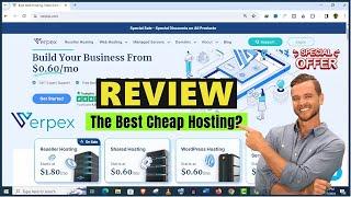 Verpex Hosting Review 2024 - The Best Cheap Web Hosting For Many Reasons!