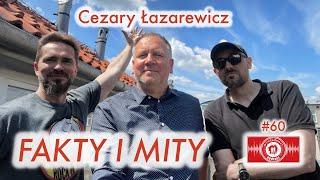 #60 Cezary Łazarewicz - "Fakty i mity" - ROZMOWA Z DZIENNIKARZEM, PISARZEM I REPORTEREM