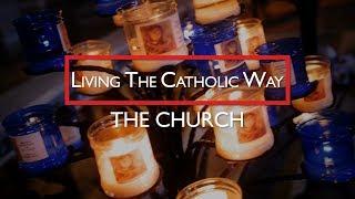 Living the Catholic Way: The Church HD